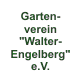 Gartenverein Walter Engelberg e.V.